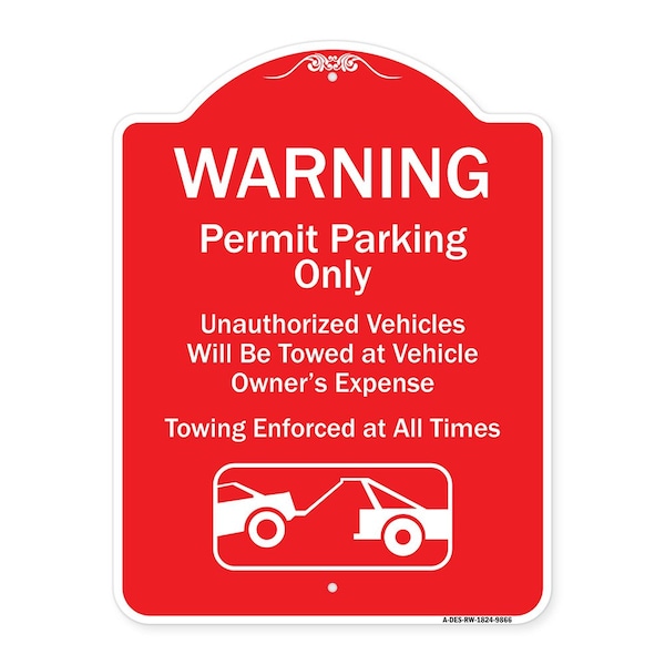 Warning Permit Parking Vehicles Towed Vehicle Owners Expense Towing Alum, 18" L, 24" H, RW-1824-9866